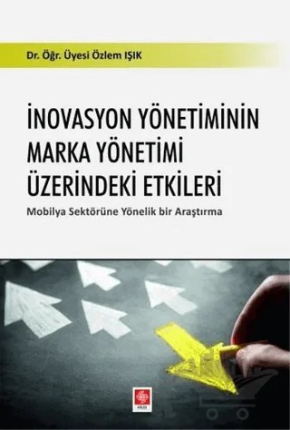 İnovasyon Yönetiminin Marka Yönetimi Üzerindeki Etkileri – Özlem Işık – Ekin Basım Yayın kitap kapağı