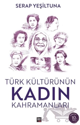 Türk Kültürünün Kadın Kahramanları – Serap Yeşiltuna – İleri Yayınları kitap kapağı