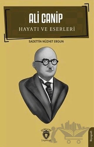 Ali Canip Hayatı Ve Eserleri – Sadettin Nüzhet Ergun – Dorlion Yayınları kitap kapağı
