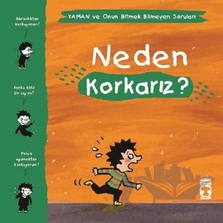 Neden Korkarız? - Yaman ve Onun Bitmek Bilmeyen Soruları – Gwenaelle Boulet, Marie Aubinais, Matthieu De Laubier – Timaş Çocuk kitap kapağı
