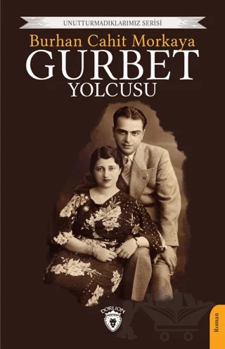 Gurbet Yolcusu – Burhan Cahit Morkaya – Dorlion Yayınları kitap kapağı