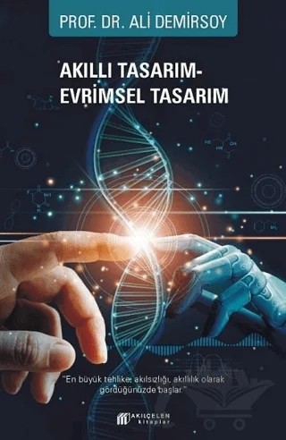 Akıllı Tasarım – Evrimsel Tasarım – Ali Demirsoy – Akıl Çelen Kitaplar kitap kapağı