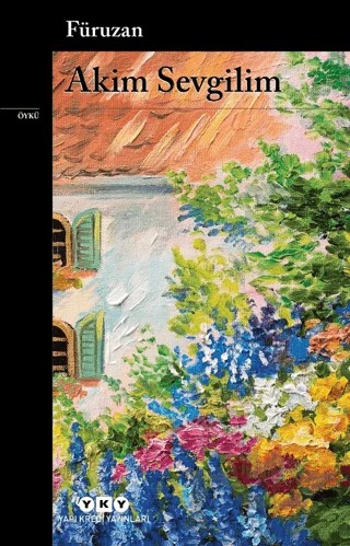 Akim Sevgilim – Füruzan – Yapı Kredi Yayınları kitap kapağı