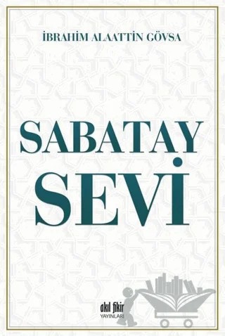 Sabatay Sevi – İbrahim Alaattin Gövsa – Akıl Fikir Yayınları kitap kapağı