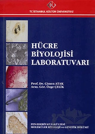 Hücre Biyolojisi Laboratuvarı – Çimen Atak, Özge Çelik – İstanbul Kültür Üniversitesi - İKÜ Yayınevi kitap kapağı