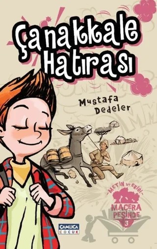 Çanakkale Hatırası - Metin ve Ekibi Macera Peşinde 3 – Mustafa Dedeler – Çamlıca Çocuk Yayınları kitap kapağı