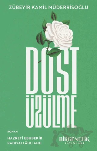 Dost Üzülme – Zübeyir Kamil Müderrisoğlu – Bir Gençlik Yayınları kitap kapağı