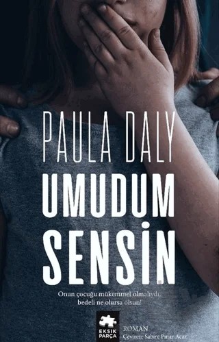 Umudum Sensin – Paula Daly – Eksik Parça Yayınları kitap kapağı
