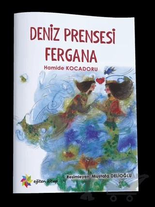 Deniz Prensesi Fergana – Hamide Kocadoru – Eğiten Kitap kitap kapağı