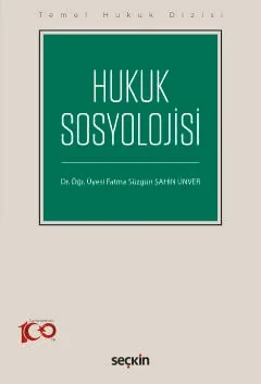 Temel Hukuk DizisiHukuk Sosyolojisi (THD) – Fatma Süzgün Şahin Ünver – Seçkin Yayıncılık kitap kapağı