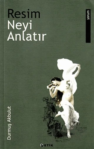 Resim Neyi Anlatır – Durmuş Akbulut – Etik Yayınları kitap kapağı
