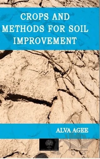 Crops and Methods for Soil Improvement – Alva Agee – Platanus Publishing kitap kapağı