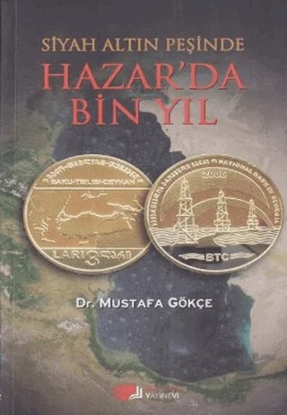 Siyah Altın Peşinde Hazar’da Bin Yıl – Mustafa Gökçe – Berikan Yayınevi kitap kapağı