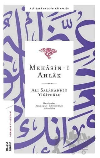 Mehasin-i Ahlak – Ali Salahaddin Yiğitoğlu – Ketebe Yayınları kitap kapağı