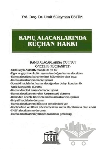Kamu Alacaklarında Rüçhan Hakkı – Ümit Süleyman Üstün – Legal Yayıncılık kitap kapağı