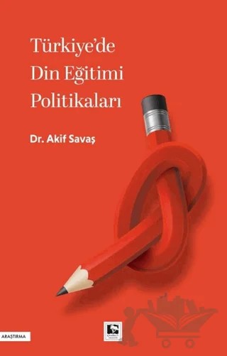 Türkiye'de Din Eğitimi Politikaları – Akif Savaş – Çınaraltı Yayınları kitap kapağı