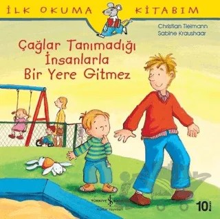 Çağlar Tanımadığı İnsanlarla Bir Yere Gitmez - İlk Okuma Kitabım – Christian Tielmann, Sabine Kraushaar – İş Bankası Kültür Yayınları kitap kapağı