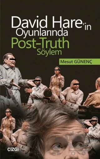 David Hare'in Oyunlarında Post-Truth Söylem – Mesut Günenç – Çizgi Kitabevi Yayınları kitap kapağı