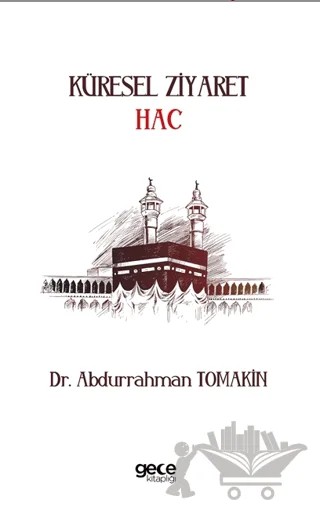 Küresel Ziyaret Hac – Abdurrahman Tomakin – Gece Kitaplığı kitap kapağı