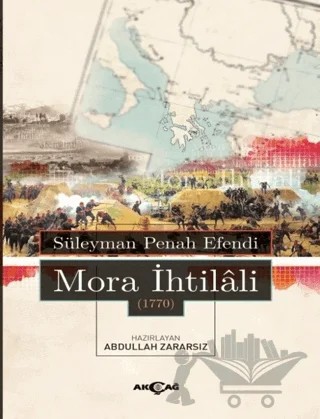 Mora İhtilali 1770 – Süleyman Penah Efendi – Akçağ Yayınları kitap kapağı