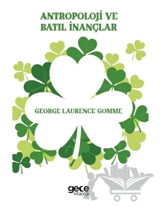 Antropoloji ve Batıl İnançlar – George Laurence Gomme – Gece Kitaplığı kitap kapağı