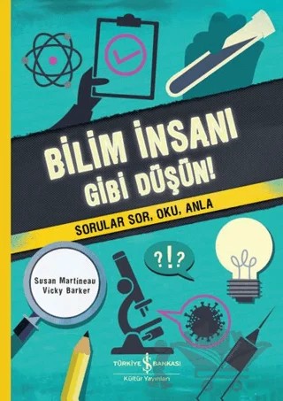 Bilim İnsanı Gibi Düşün! – Susan Martineau – İş Bankası Kültür Yayınları kitap kapağı