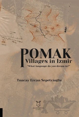 Pomak Villages in Izmir – Tuncay Ercan Sepetçioğlu – Akademisyen Kitabevi kitap kapağı