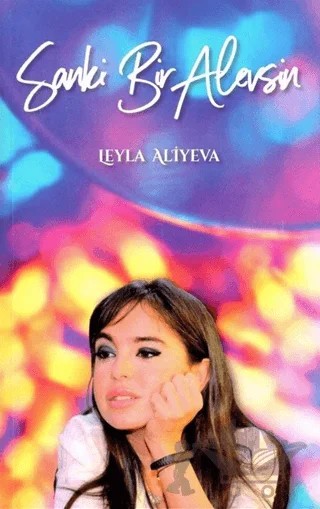 Sanki Bir Alevsin – Leyla Aliyeva – Bengü Yayınları kitap kapağı