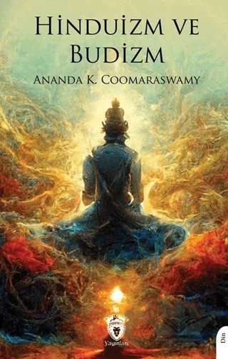 Hinduizm ve Budizm – Ananda K. Coomaraswamy – Dorlion Yayınları kitap kapağı