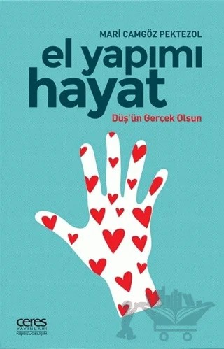 El Yapımı Hayat – Mari Camgöz Pektezol – Ceres Yayınları kitap kapağı