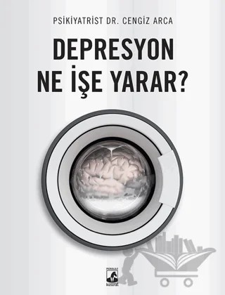 Depresyon Ne İşe Yarar? – Cengiz Arca – Küsurat Yayınları kitap kapağı