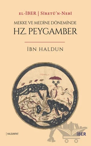 Sİretü’n-Nebİ: Mekke ve Döneminde Hz. Peygamber – İbn Haldun – İBER kitap kapağı
