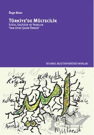 Türkiye'de Mültecilik – Özge Biner – İstanbul Bilgi Üniversitesi Yayınları kitap kapağı