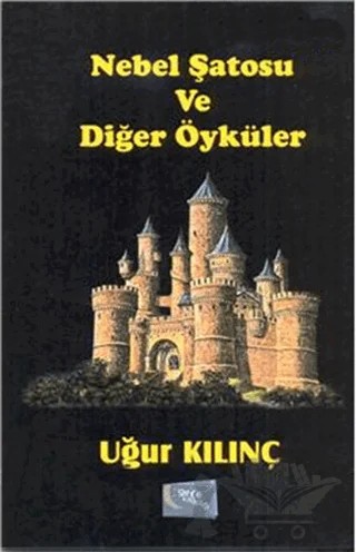 Nebel Şatosu ve Diğer Öyküler – Uğur Kılınç – Gece Kitaplığı kitap kapağı
