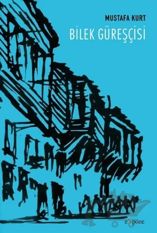 Bilek Güreşçisi – Mustafa Kurt – Expoze Kitap kitap kapağı