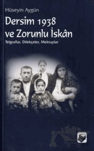 Dersim 1938 ve Zorunlu İskan – Hüseyin Aygün – Dipnot Yayınları kitap kapağı