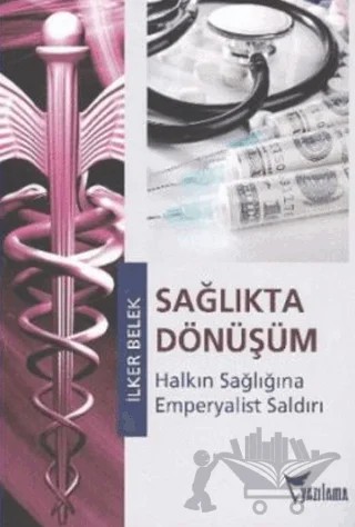 Sağlıkta Dönüşüm – İlker Belek – Yazılama Yayınevi kitap kapağı