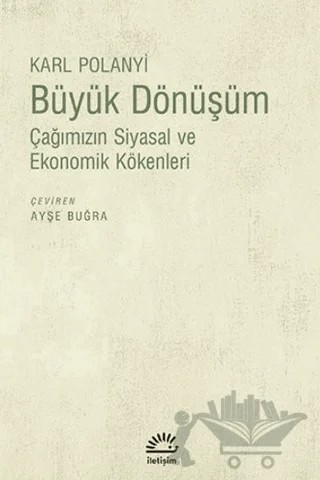 Büyük Dönüşüm – Karl Polanyi – İletişim Yayınevi kitap kapağı
