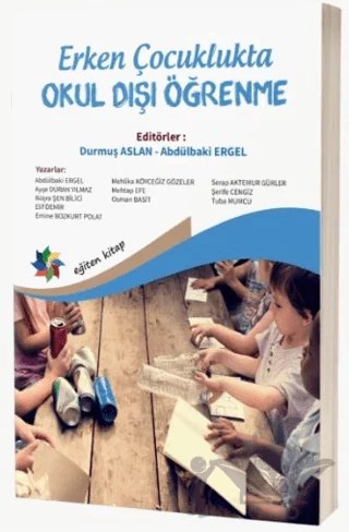 Erken Çocuklukta Okul Dışı Öğrenme – Durmuş Aslan, Abdülbaki Ergel – Eğiten Kitap kitap kapağı