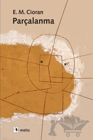Parçalanma – Emil Michel Cioran – Metis Yayınları kitap kapağı