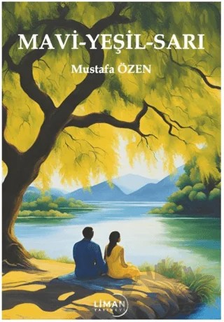 Mavi-Yeşil-Sarı – Mustafa Özen – Liman Yayınevi kitap kapağı