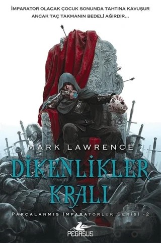 Dikenlikler Kralı – Mark Lawrence – Pegasus Yayınları kitap kapağı