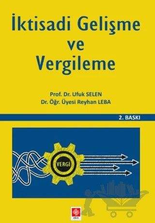 İktisadi Gelişme ve Vergileme – Ufuk Selen – Ekin Basım Yayın kitap kapağı