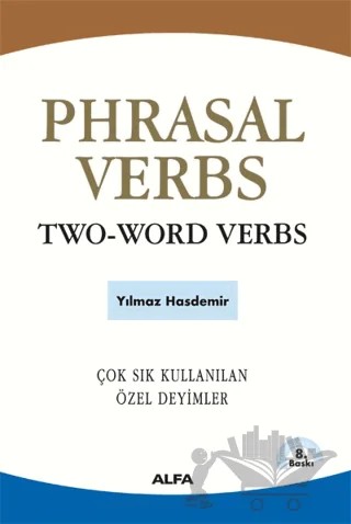 Phrasal Verbs Two-Word Verbs – Yılmaz Hasdemir – Alfa Yayınları kitap kapağı