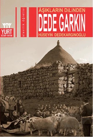 Aşıkların Dilinden Dede Garkın – Hüseyin Dedekargınoğlu – Yurt Kitap Yayın kitap kapağı