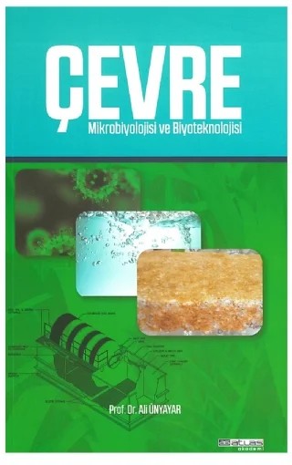 Çevre Mikrobiyolojisi ve Biyoteknoloji – Ali Ünyayar – Atlas Akademi kitap kapağı
