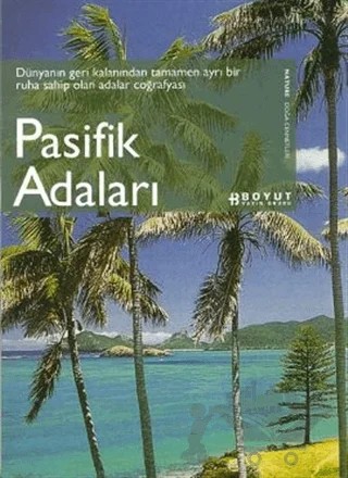 Pasifik Adaları Nature Doğa Cennetleri – Kolektif – Boyut Yayın Grubu kitap kapağı