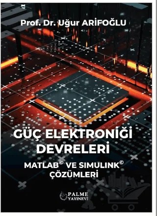 Güç Elektroniği Devreleri – Uğur Arifoğlu – Palme Yayıncılık kitap kapağı
