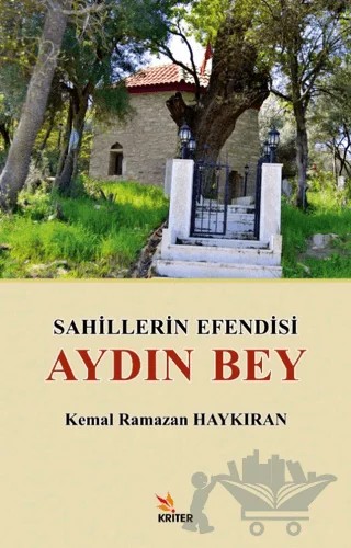 Sahillerin Efendisi Aydın Bey – Kemal Ramazan Haykıran – Kriter Yayınları kitap kapağı
