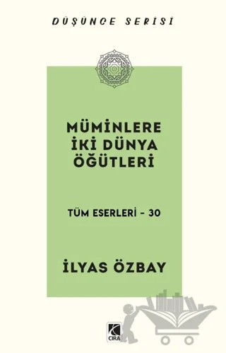 Müminlere İki Dünya Öğütleri – İlyas Özbay – Çıra Yayınları kitap kapağı
